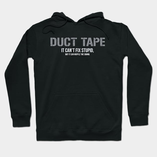 Duct Tape cant fix stupid Hoodie by outdoorlover